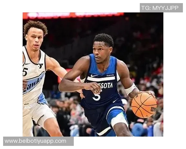 唐斯盛赞爱德华兹未来潜力称联盟和球队都将受益